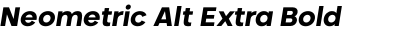 Neometric Alt Extra Bold Italic